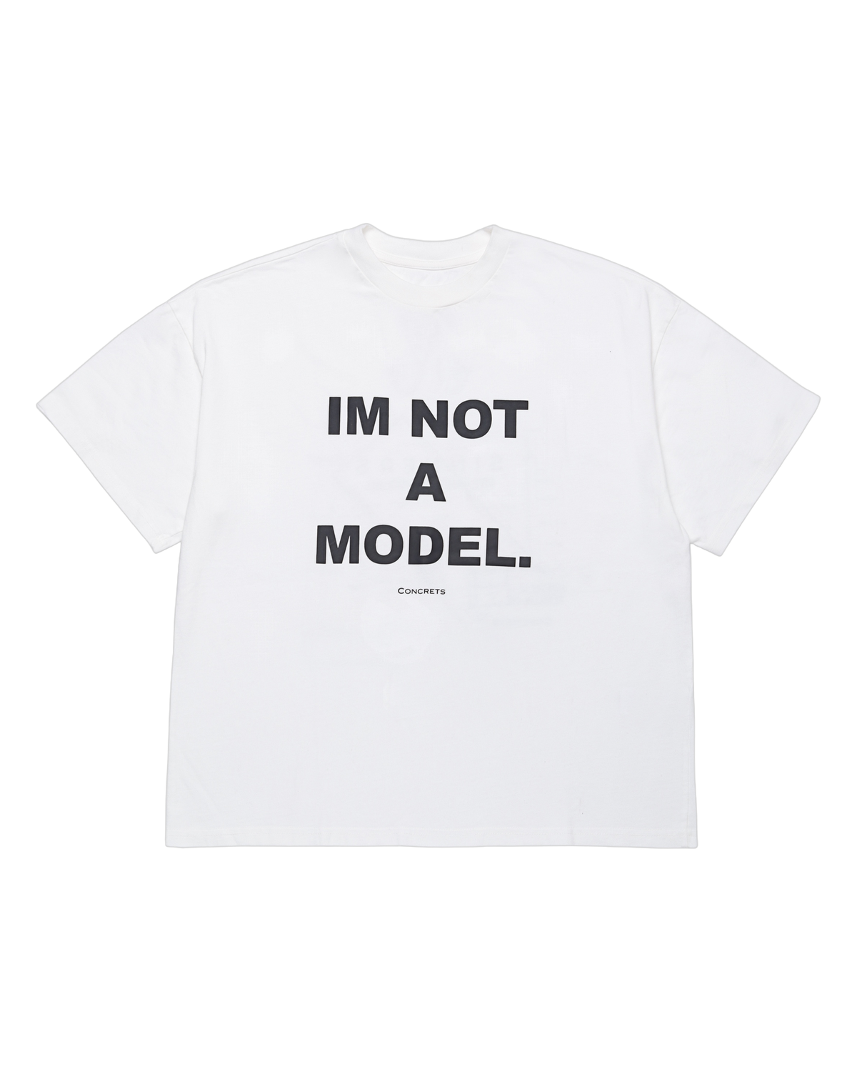 I'M NOT A MODEL T-SHIRT — WHITE